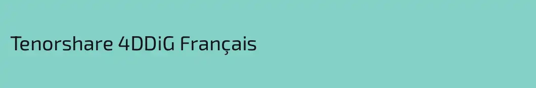 Tenorshare 4DDiG Français